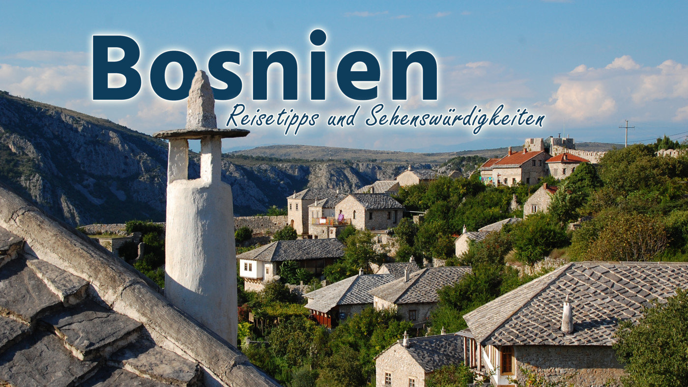 Bosnien: Die besten Sehenswürdigkeiten und Highlights