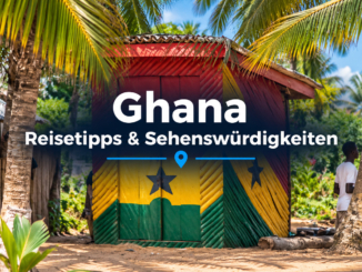 Ghana: Die besten Sehenswürdigkeiten und Highlights