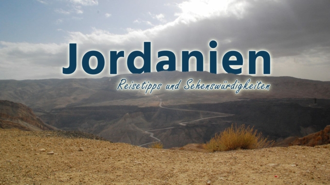 Jordanien: Reisetipps und Sehenswürdigkeiten