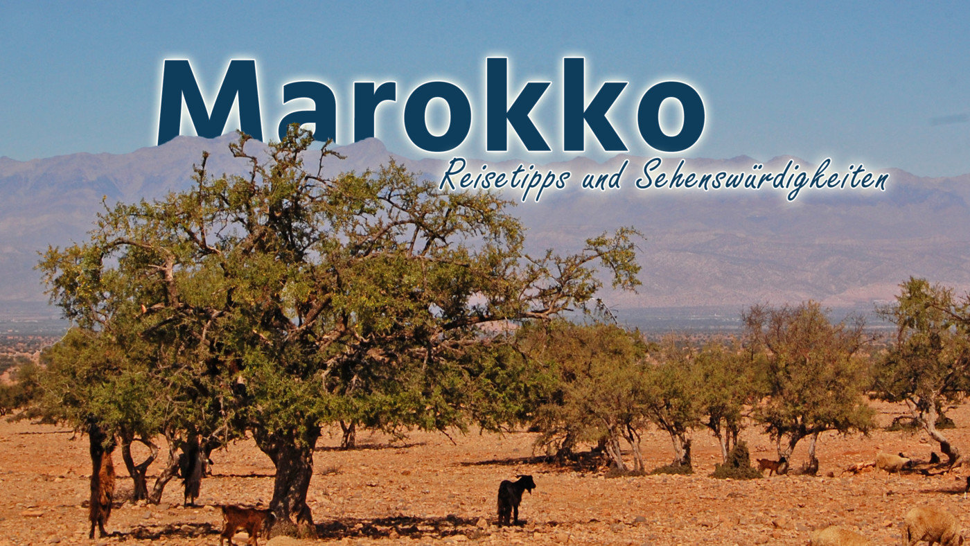 Marokko: Reisetipps und Sehenswürdigkeiten