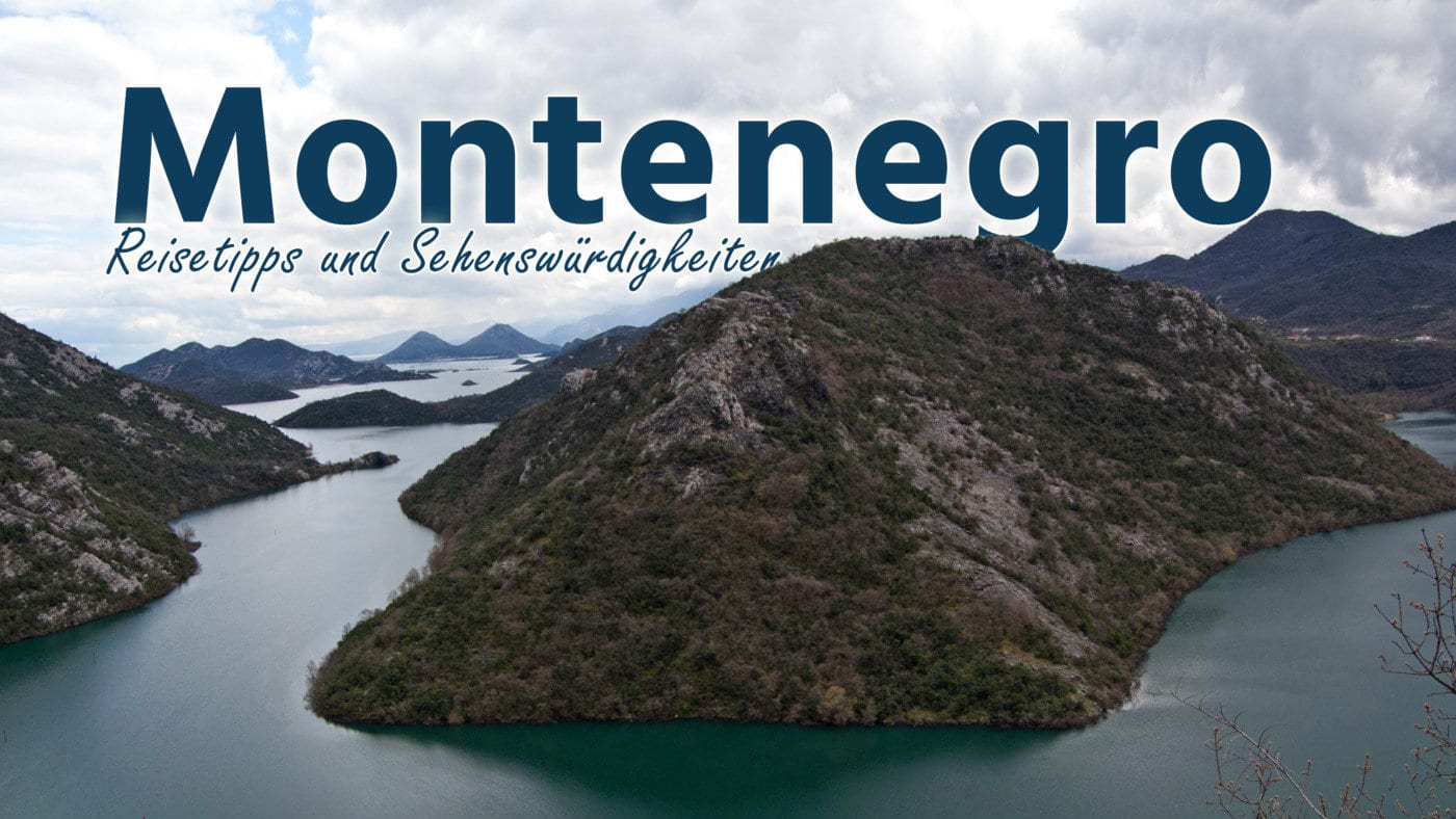 Montenegro: Reisetipps und Sehesnwürdigkeiten
