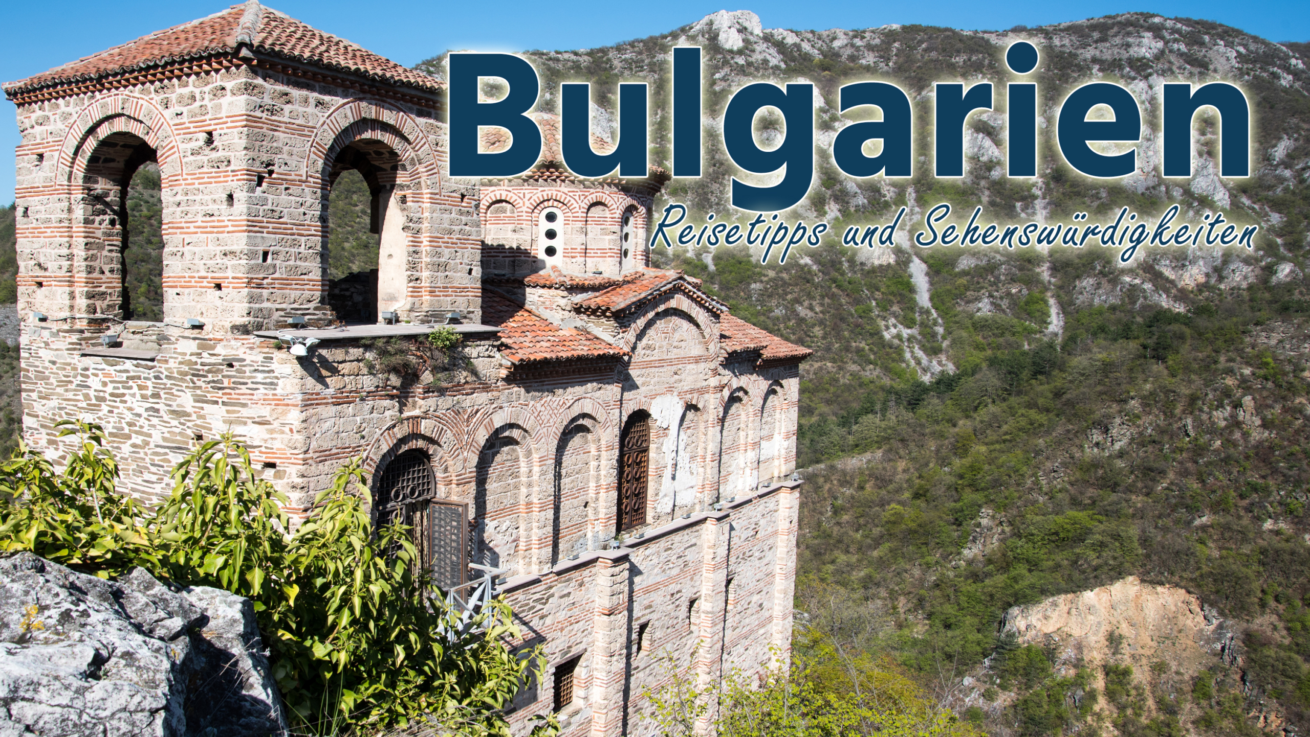 Bulgarien: Reisetipps und Sehenswürdigkeiten